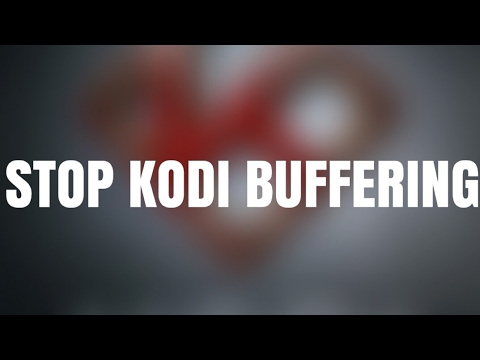 How to Fix Buffering Problem on Kodi Krypton?
