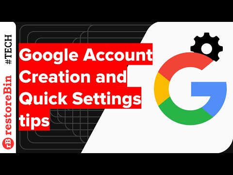 Create a Google or Gmail Account and Quickly Access Settings