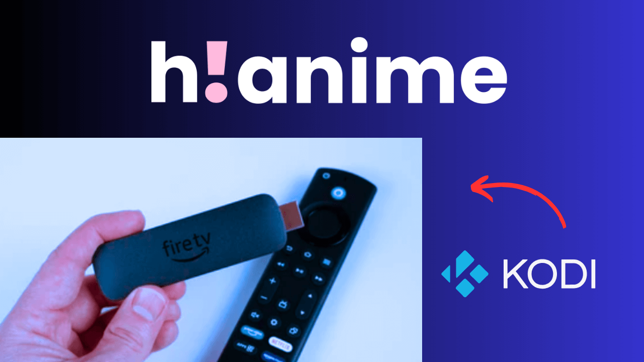 Access HiAnime on Firestick using Kodi