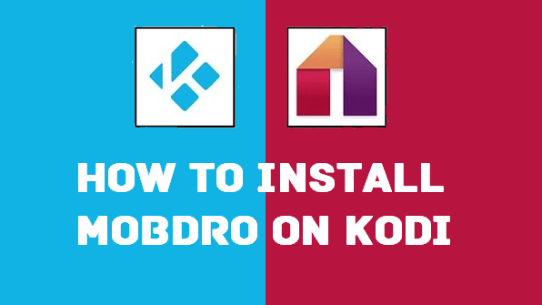 Add Mobdro Add-On on Kodi