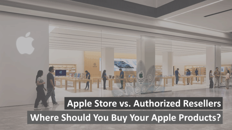 Apple Store vs. Authorized Resellers Where Should You Buy Your Apple Products