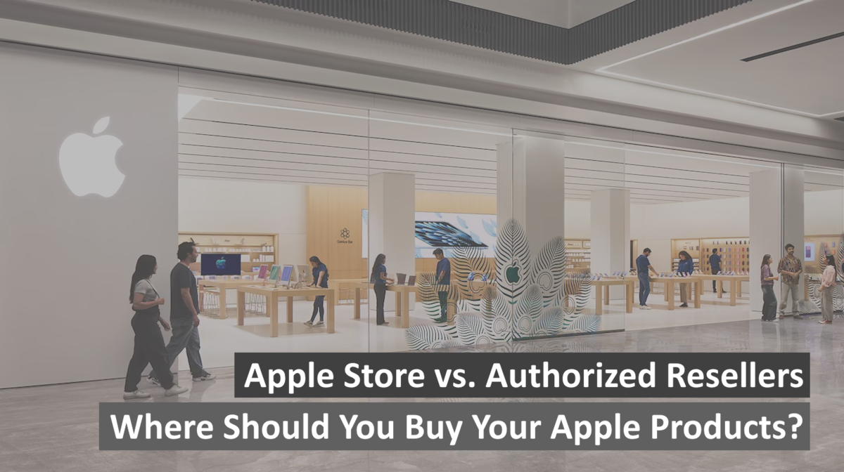 Apple Store vs. Authorized Resellers Where Should You Buy Your Apple Products