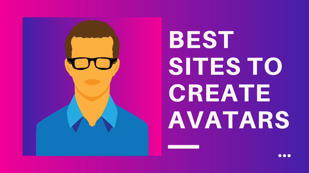 15 Best Sites To Create Avatars Online (2023)