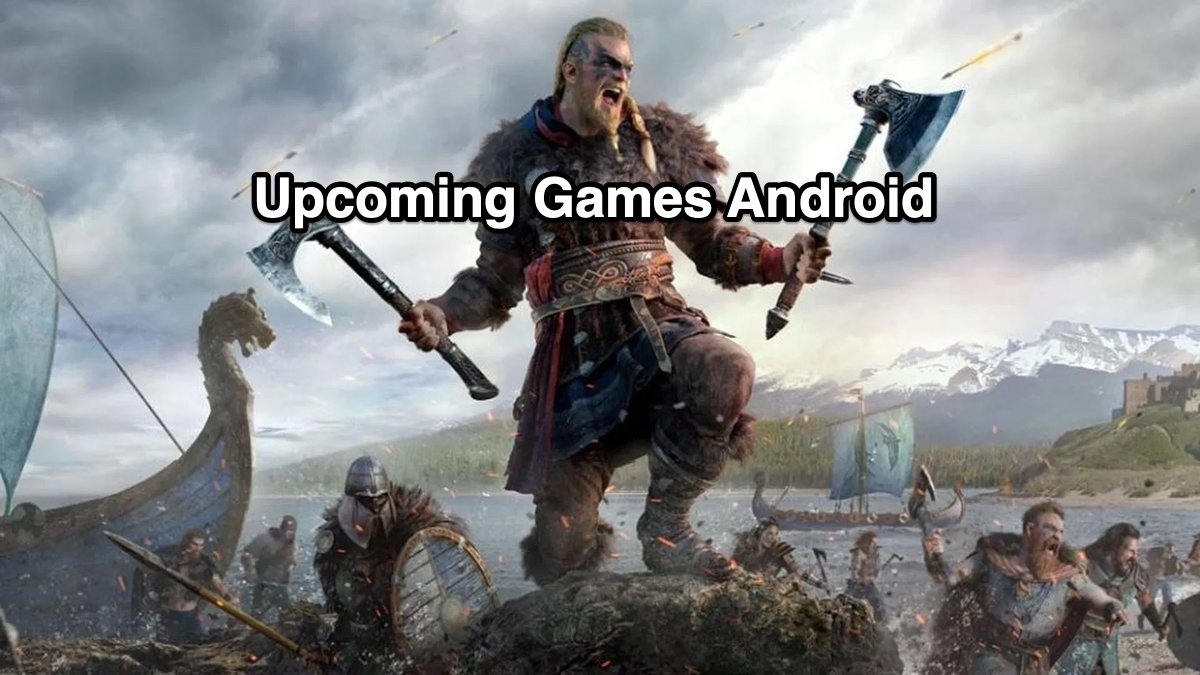 Best Upcoming Games Android
