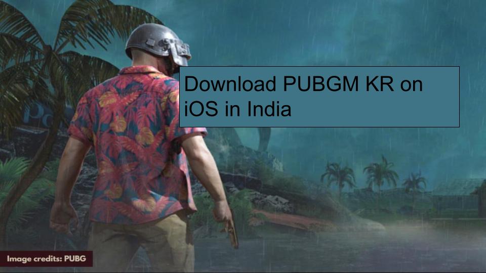 Download PUBG Mobile KR vesion on India for iPhone and iPad