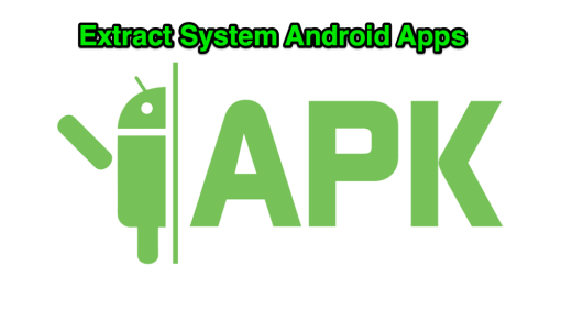 Extract System Android Apps