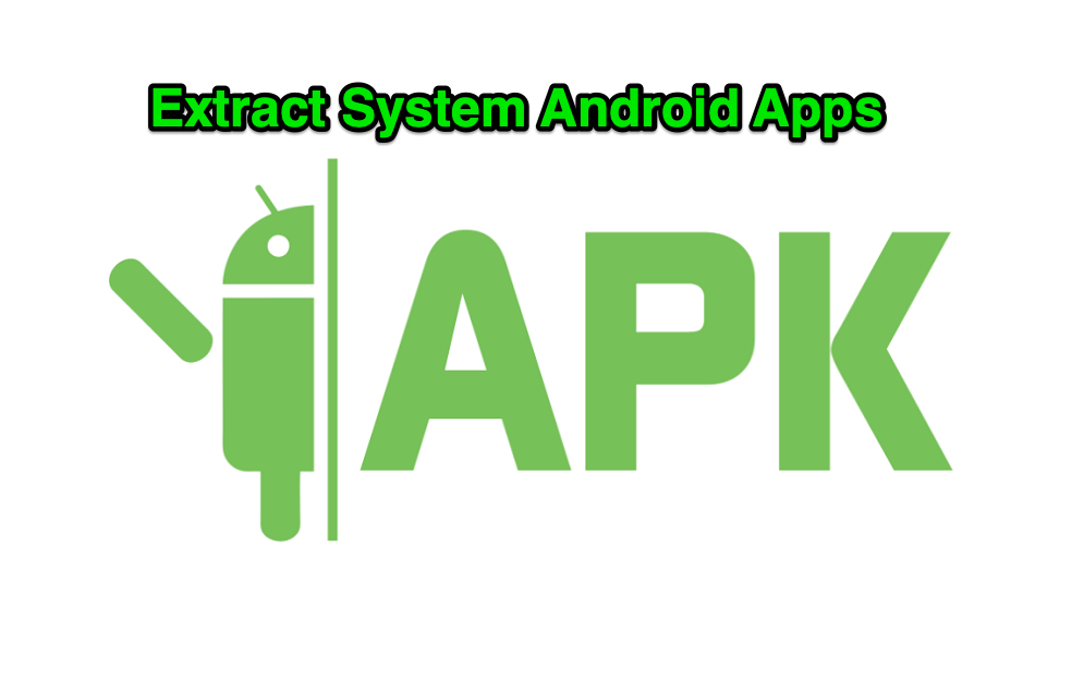 Extract System Android Apps