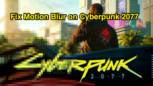 Fix Blur on Cyberpunk 2077
