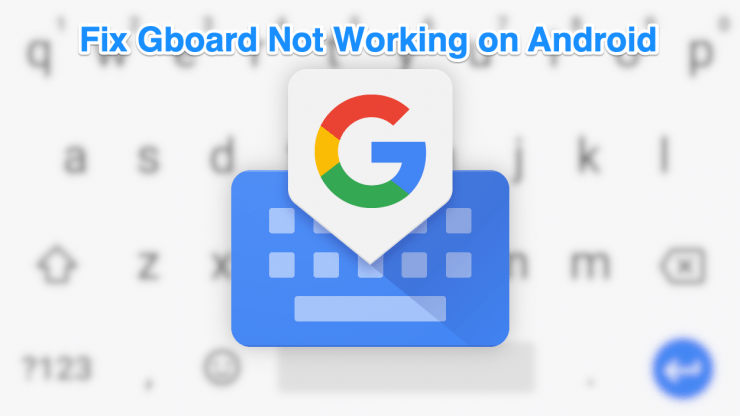 Fix Gboard Not Working on Android