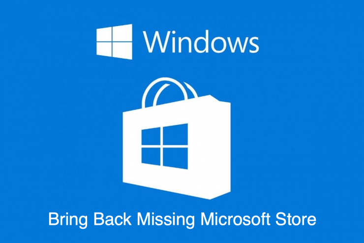 Fix Microsoft Windows Store Missing in Windows 10 PC