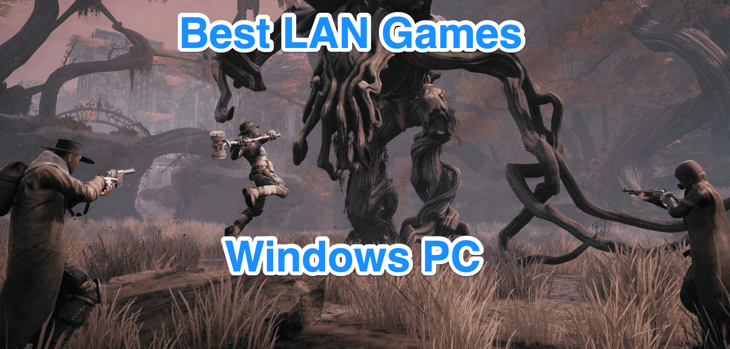 15 Best LAN Games for Windows PC | Local Multiplayer Games