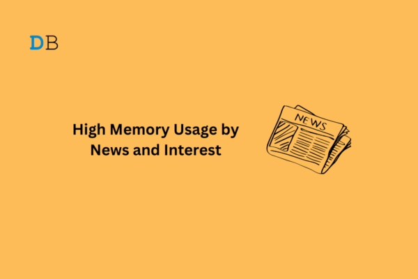 High Memory Usage by News and Interest Fix