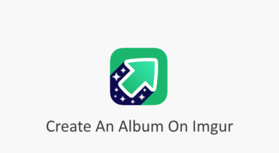 How To Create An Album On Imgur