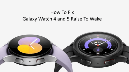 How to Fix Galaxy Watch 4 and 5 Raise To Wake? 1