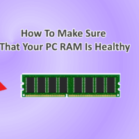 How To Make Sure That Your PC RAM Is Healthy Or How To Find Your PC RAM Health