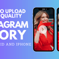 How To Upload High Quality Insta Story On Android And iPhone