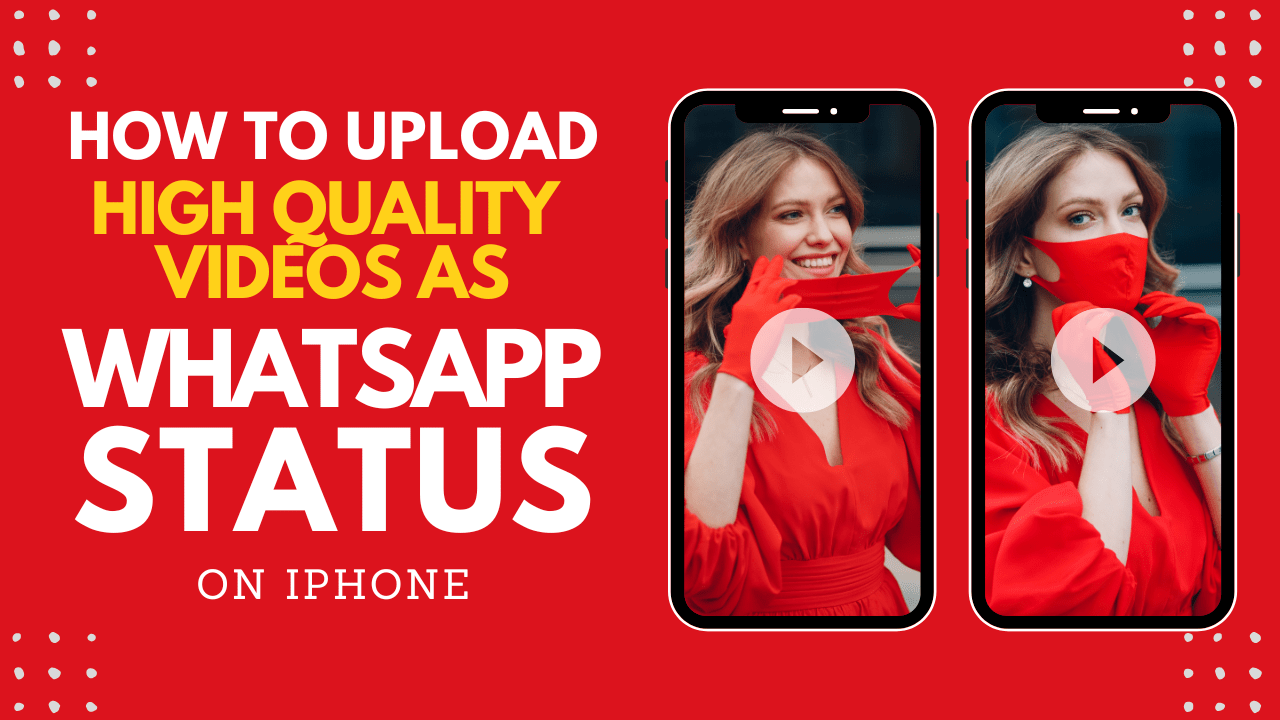 How To Upload High Quality Videos As Whatsapp Status On iPhone