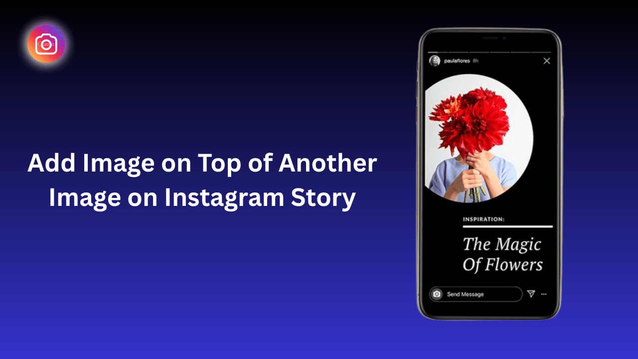 How to Put a Picture on Top of Another Picture in Instagram Story