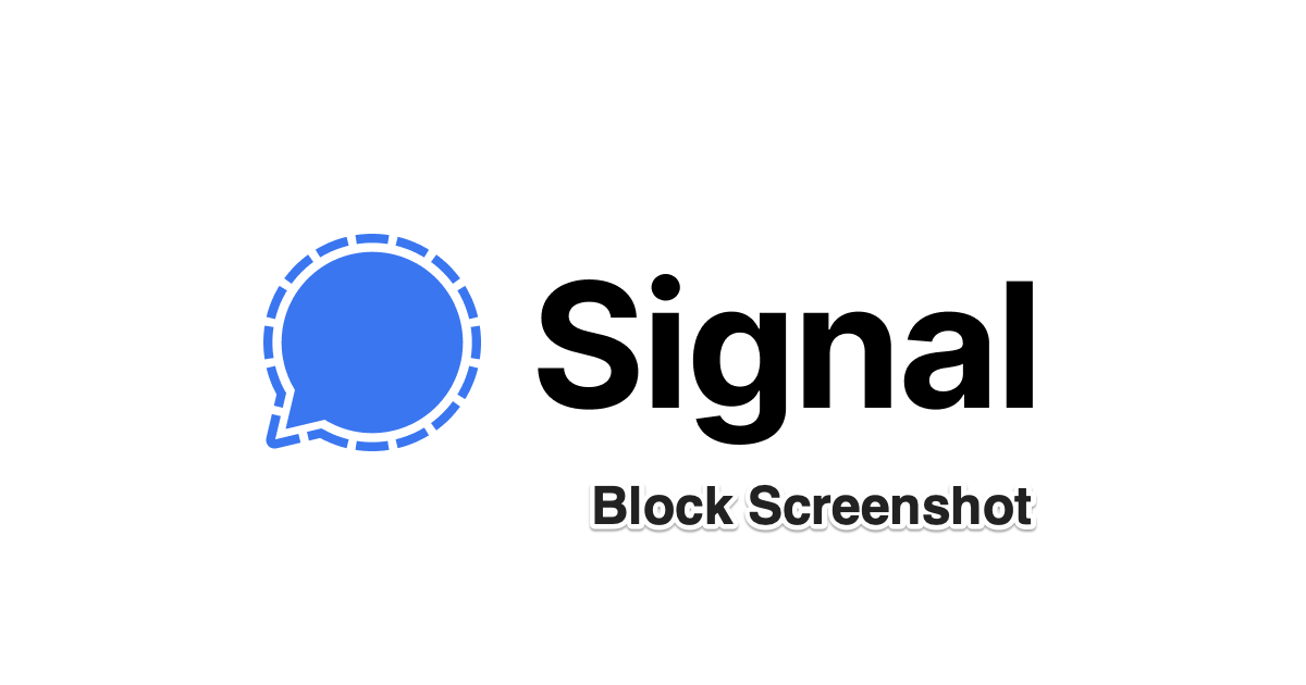 How to Block Screenshot on Signal