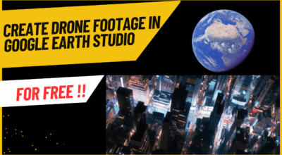 How to Create Fake Drone Shots Using Google Earth Studio? How_to_Create_Fake_Drone_Shots_Using_Google_Earth_Studio