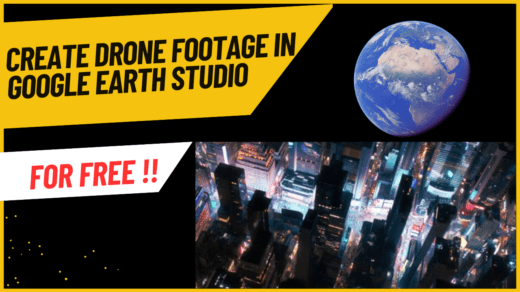 How to Create Fake Drone Shots Using Google Earth Studio? 2