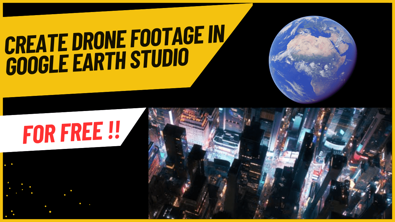 How to Create Fake Drone Shots Using Google Earth Studio? 3