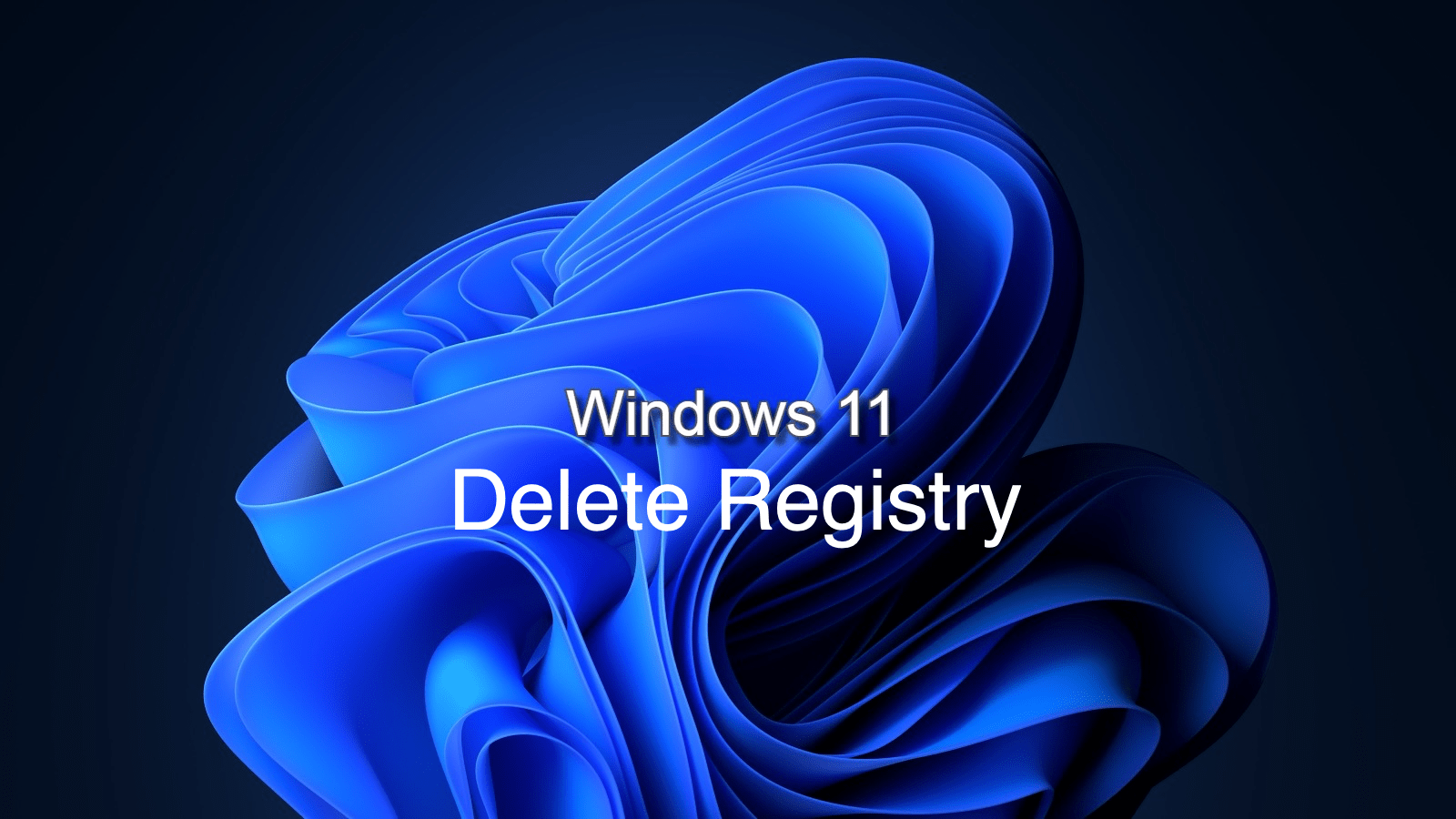 How to Delete the Registry in Windows 11