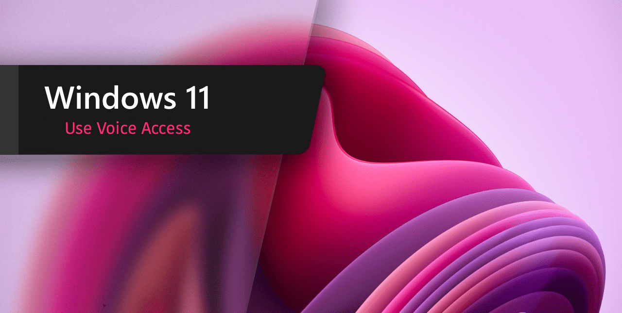 How to Enable Voice Access on Windows 11? 1