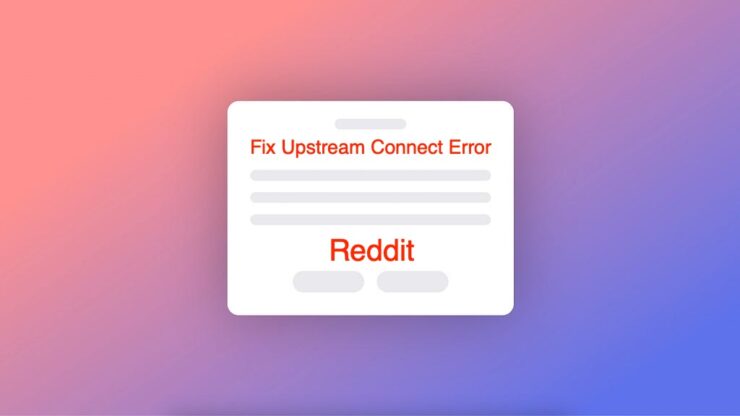 How to Fix Upstream Connect Error on Reddit