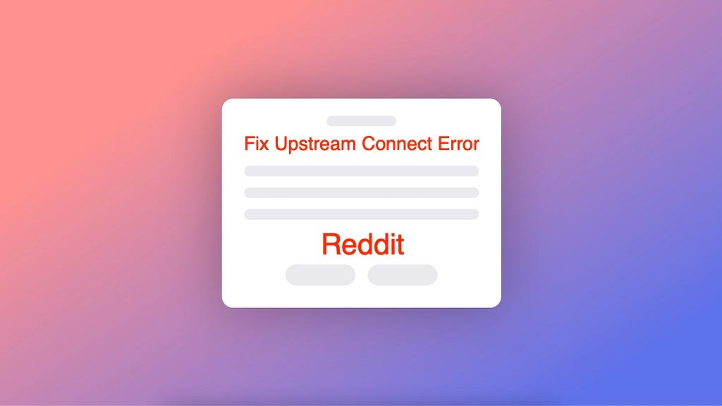 How to Fix Upstream Connect Error on Reddit? – DigitBin