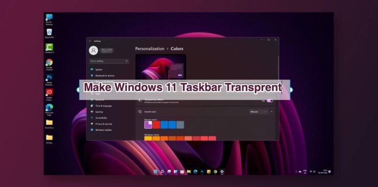 How to Make Windows 11 Taskbar Transparent? 1