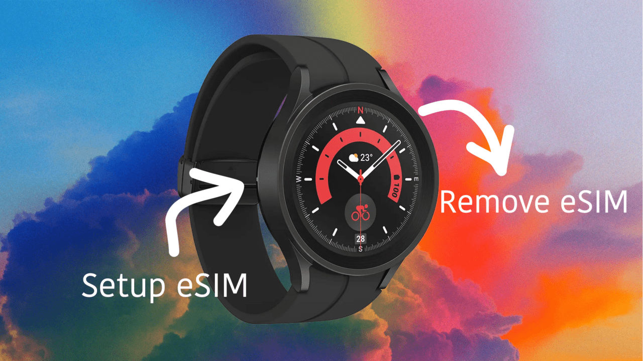 How to Setup and Remove eSIM on Samsung Galaxy Watch