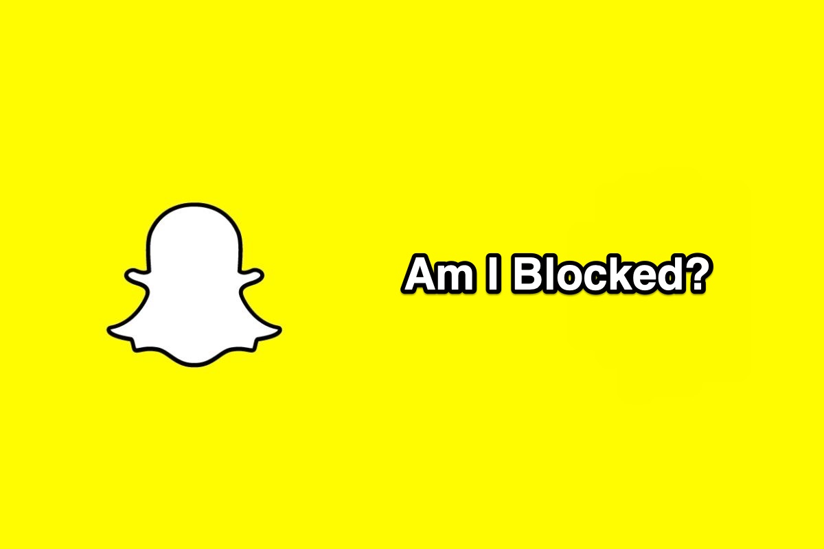 How to Tell If Someone Blocked You on Snapchat? DigitBin