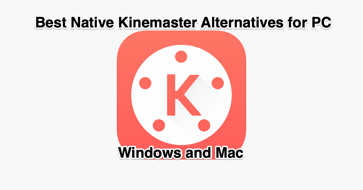KineMaster Alternatives Windows and Mac