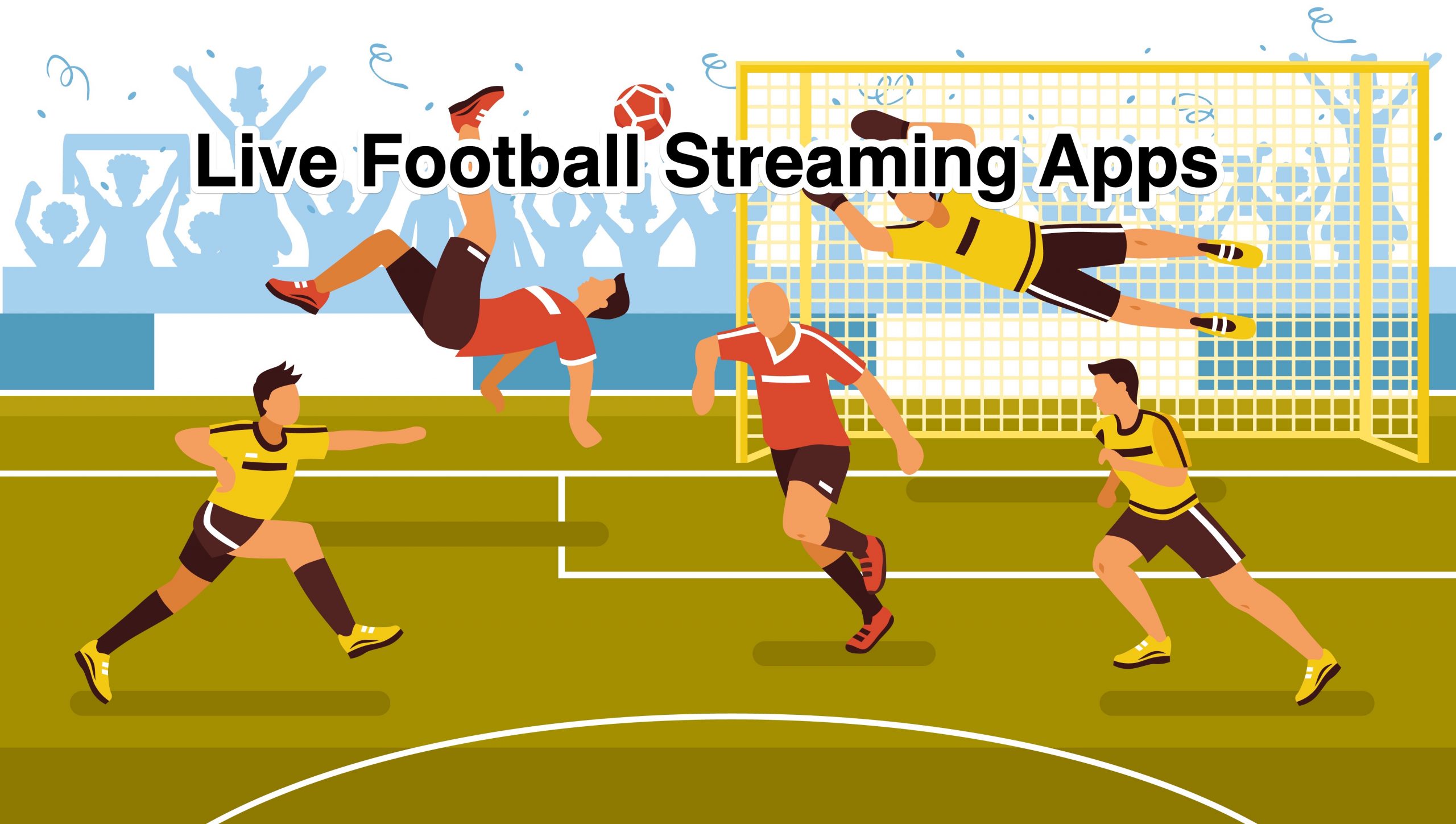 10 Best Live Football Streaming Apps (2023)