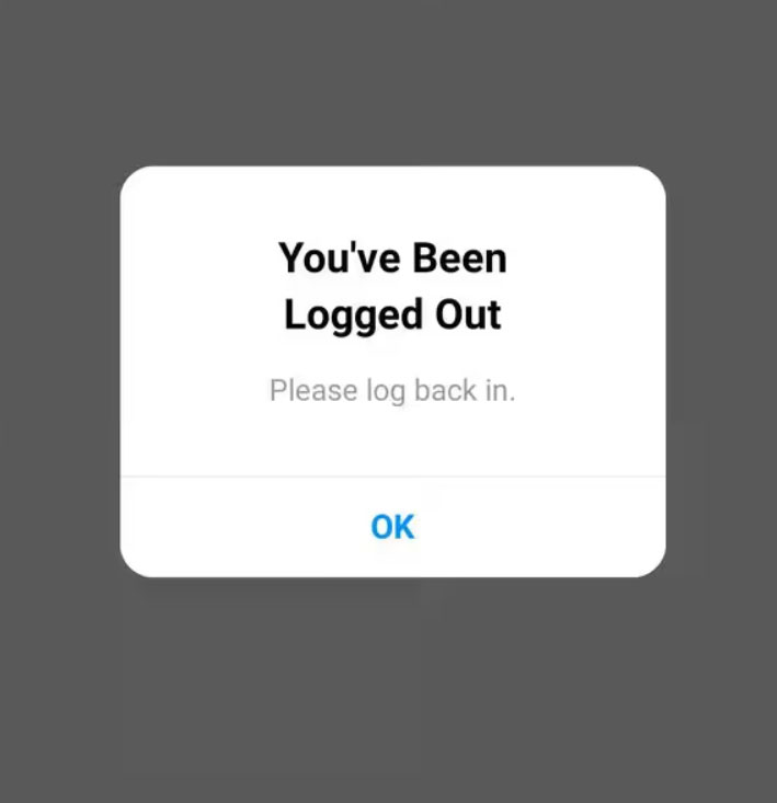 Why does Instagram Say You've Been Logged Out?