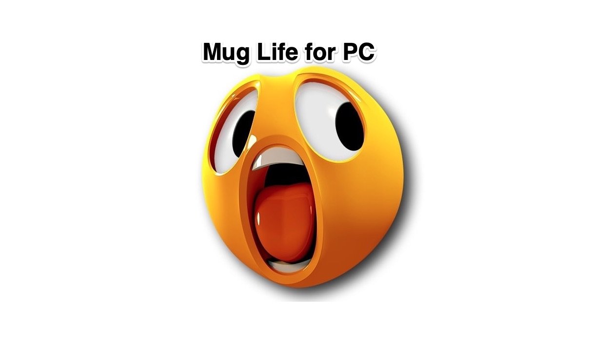 Mug Life for PC Download | Windows and Mac
