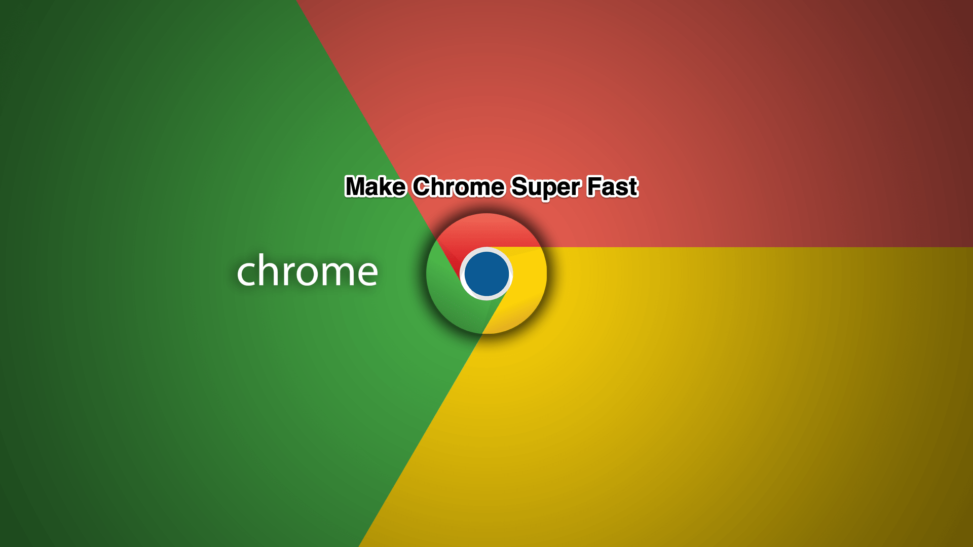 how to make google chrome download faster