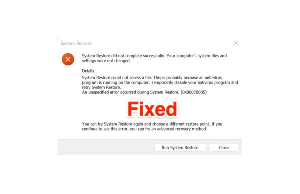 System Restore Did Not Complete Successfully (00×80070005)