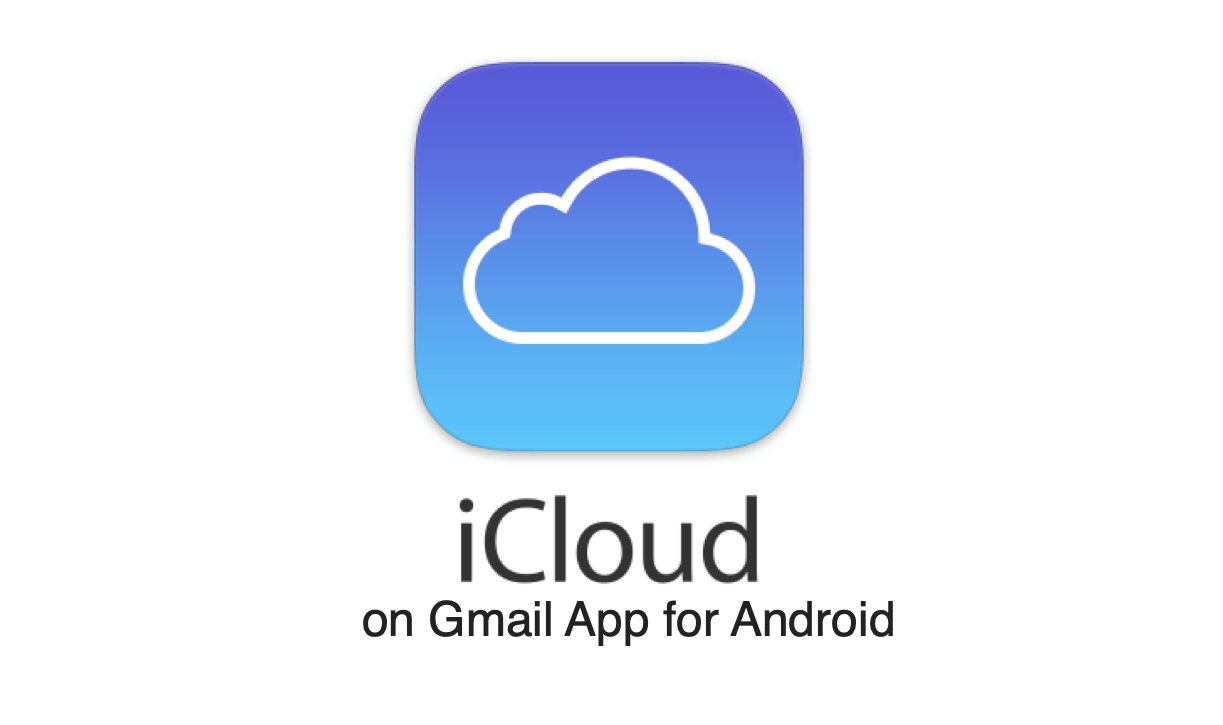 how to set up icloud email on gmail app
