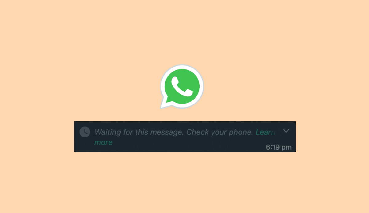 What is Waiting for this message on Whatsapp Web and How to fix it
