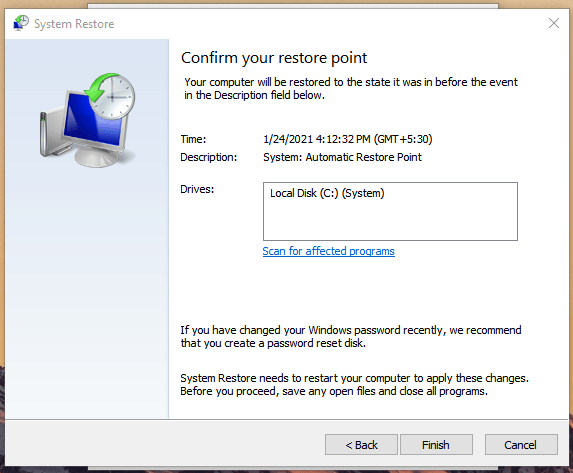 Windows System Restore - Click on “Finish” to apply the changes