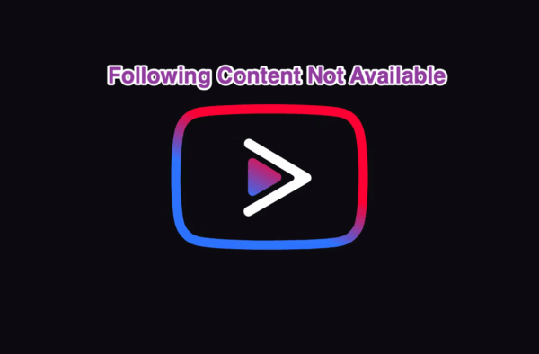 YouTube Vanced Following Content is Not Available on this App