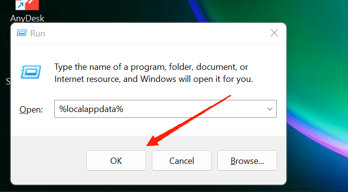 type %localappdata% on the text field and click on the OK button